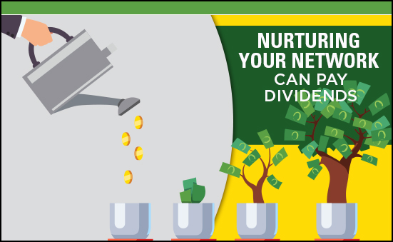 Nurturing Your Network Can Pay Dividends