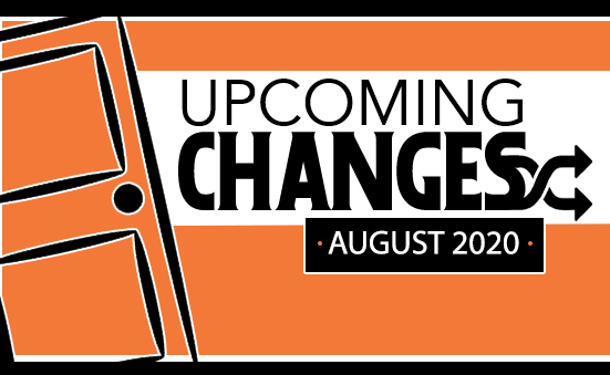 Changes Coming in August 2020