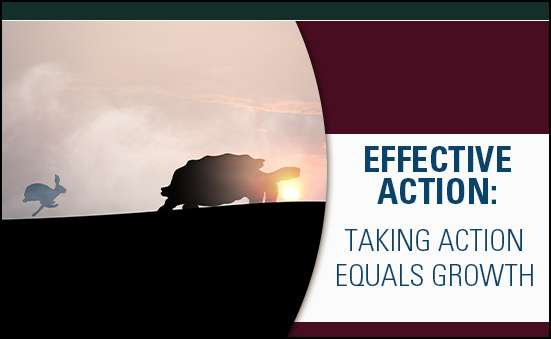 Effective Action: Taking Action Equals Growth