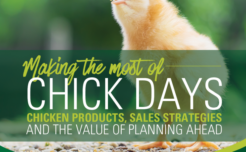 Making The Most of Chick Days: Chicken Products, Sales Strategies and The Value of Planning Ahead