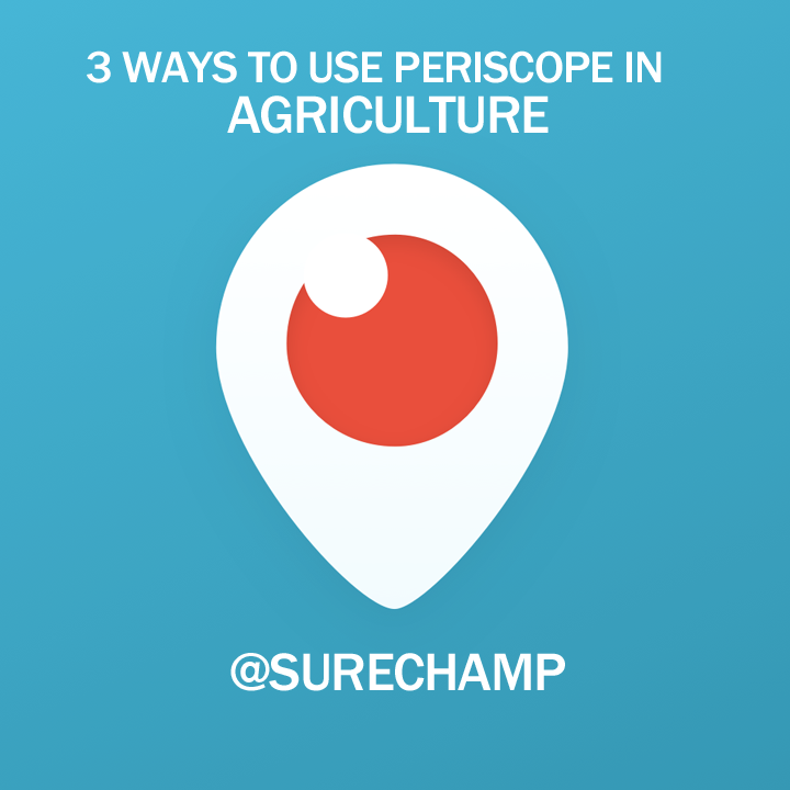 3 ways to use periscope in agriculture